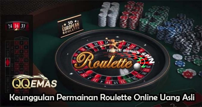 Keunggulan Pada Permainan Roulette Online Uang Asli